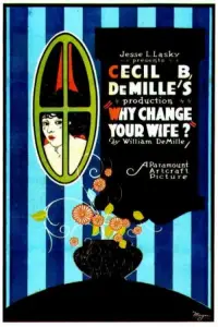 Poster to the movie "Why Change Your Wife?" #1156880