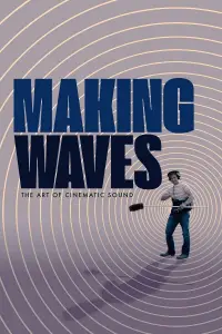 Poster to the movie "Making Waves: The Art of Cinematic Sound" #967102