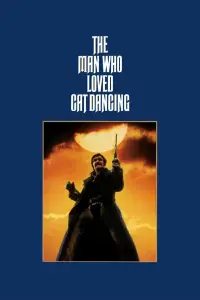 Poster to the movie "The Man Who Loved Cat Dancing" #1152038