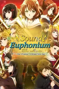 Poster to the movie "Sound! Euphonium the Movie – Our Promise: A Brand New Day" #978626
