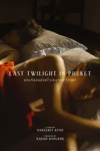 Poster to the movie "Last Twilight in Phuket" #892549