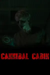 Poster to the movie "Cannibal Cabin" #1082284