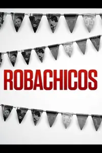 Poster to the movie "Robachicos" #1073715