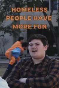 Poster to the movie "Homeless People Have More Fun" #458424