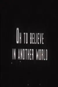 Poster to the movie "Oh to Believe in Another World" #823658