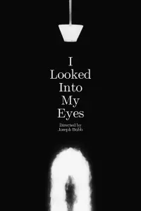 Poster to the movie "I Looked Into My Eyes" #575526