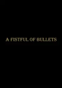 A Fistful Of Bullets