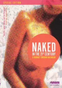 Poster to the movie "Naked in the 21st Century: A Journey Through Naturism" #1146047