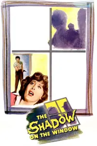 Poster to the movie "The Shadow on the Window" #991998