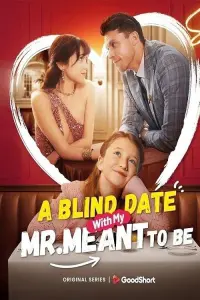 Poster to the movie "A Blind Date with my Mr. Meant-to-Be" #770538