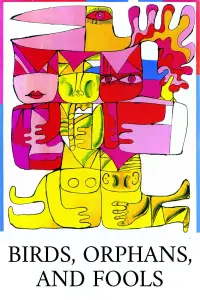 Poster to the movie "Birds, Orphans and Fools" #1151053