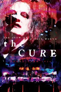 Poster to the movie "The Cure: The Show of a Lost World" #659429