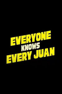Poster to the movie "Everyone Knows Every Juan" #558894