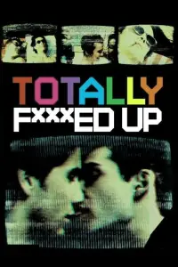Poster to the movie "Totally F***ed Up" #1160051