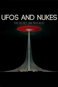 Poster to the movie "UFOs and Nukes - The Secret Link Revealed" #1015323