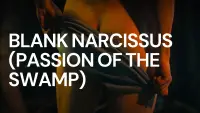 Backdrop to the movie "Blank Narcissus (Passion of the Swamp)" #1101150