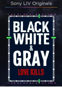 Poster to the movie "Black, White and Gray -  Love Kills" #779206