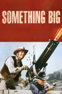 Poster to the movie "Something Big" #1077764