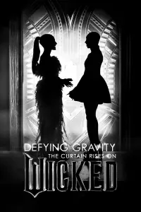 Poster to the movie "Defying Gravity: The Curtain Rises on Wicked" #1105812