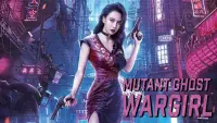 Backdrop to the movie "Mutant: Ghost War Girl" #862240
