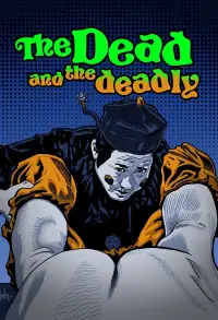 Poster to the movie "The Dead and the Deadly" #987479