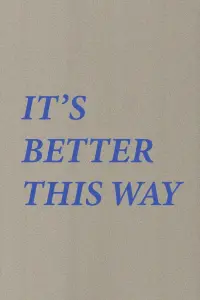 Poster to the movie "It’s Better This Way" #835397