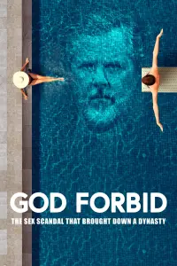 Poster to the movie "God Forbid: The Sex Scandal That Brought Down a Dynasty" #1091191