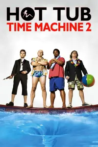 Poster to the movie "Hot Tub Time Machine 2" #953514