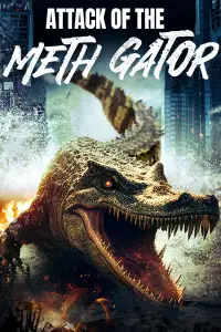 Poster to the movie "Attack of the Meth Gator" #657480