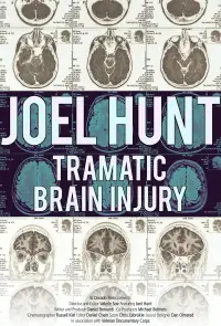Poster to the movie "Joel Hunt: Traumatic Brain Injury (TBI)" #1198086