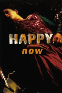 Poster to the movie "Happy Now" #728198