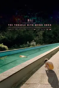 Poster to the movie "The Trouble with Being Born" #998448