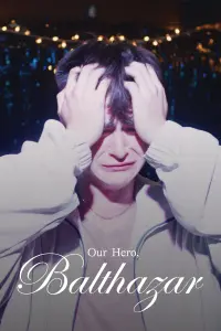 Poster to the movie "Our Hero, Balthazar" #803630