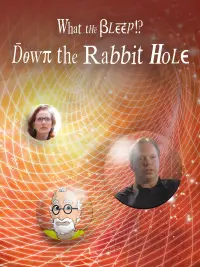 Poster to the movie "What the Bleep! Down the Rabbit Hole" #978242