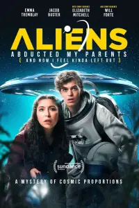 Poster to the movie "Aliens Abducted My Parents and Now I Feel Kinda Left Out" #968225
