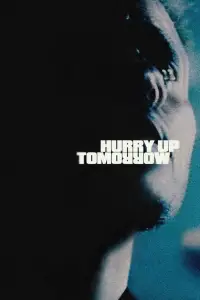 Poster to the movie "Hurry Up Tomorrow" #930271