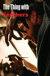 Poster to the movie "The Thing With Feathers" #911059