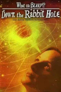 Poster to the movie "What the Bleep! Down the Rabbit Hole" #978244
