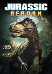 Poster to the movie "Jurassic Reborn" #597671