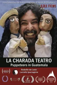 Poster to the movie "La Charada Teatro - Puppeteers in Guatemala" #1197989