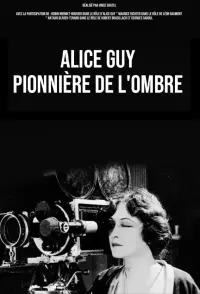 Poster to the movie "Alice Guy, Histoire d