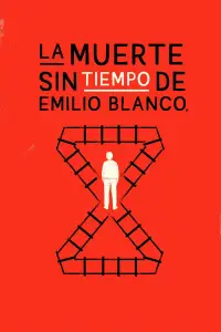 The Death Without Time of Emilio Blanco
