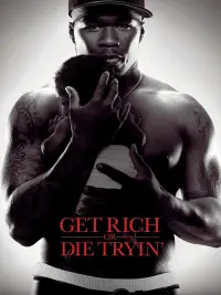 Poster to the movie "Get Rich or Die Tryin