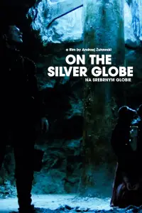 Poster to the movie "On the Silver Globe" #690767