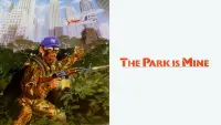 Backdrop to the movie "The Park Is Mine" #1237219