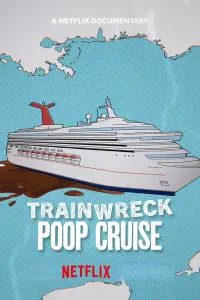 Poster to the movie "Trainwreck: Poop Cruise" #995257