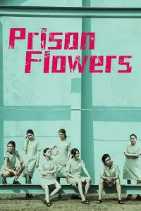 Poster to the movie "Prison Flowers" #1049539