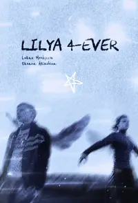 Poster to the movie "Lilya 4-ever" #780329