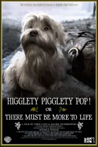 Poster to the movie "Higglety Pigglety Pop! or There Must Be More to Life" #1136511