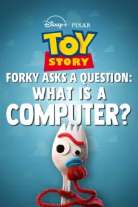 Poster to the movie "Forky Asks a Question: What Is a Computer?" #1043904